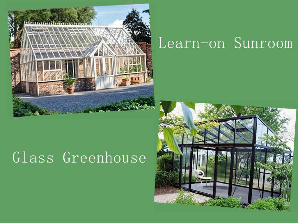 Glass Greenhouse or Lean-to Sunroom: Which Suits Your Home Best?